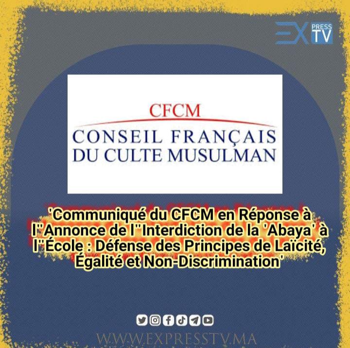« Communiqué du CFCM en Réponse à l&rsquo;Annonce de l&rsquo;Interdiction de la « Abaya » à l&rsquo;École : Défense des Principes de Laïcité, Égalité et Non-Discrimination »