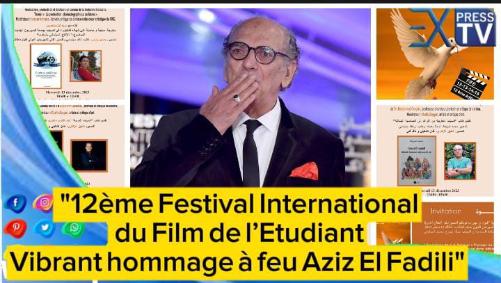 12ème Festival International du Film de l’Etudiant Vibrant hommage à feu Aziz El Fadili