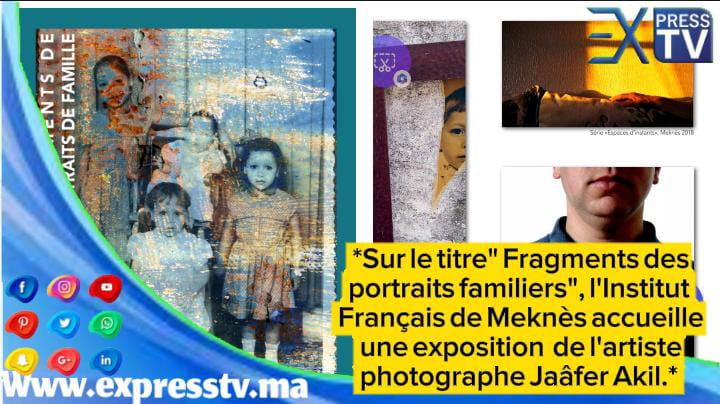 Sur le titre » Fragments des portraits familiers », l&rsquo;Institut Français de Meknès accueille une exposition de l&rsquo;artiste photographe Jaâfer Akil.