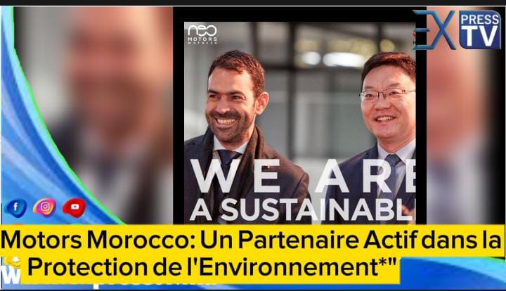 *NEO Motors Morocco: Un Partenaire Actif dans la Protection de l&rsquo;Environnement*