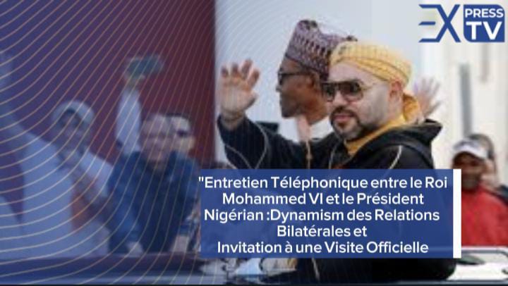 « Entretien Téléphonique entre le Roi Mohammed VI et le Président Nigérian : Dynamisme des Relations Bilatérales et Invitation à une Visite Officielle »