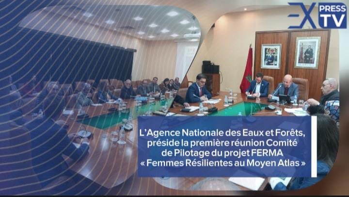 L’Agence Nationale des Eaux et Forêts, préside la première réunion Comité de Pilotage du projet FERMA « Femmes Résilientes au Moyen Atlas »