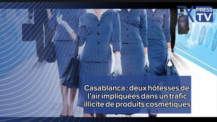 Casablanca : deux hôtesses de l’air impliquées dans un trafic illicite de produits cosmétiques