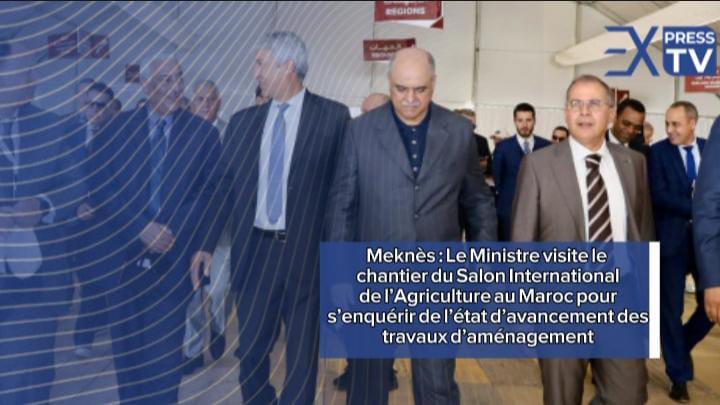 Meknès : Le Ministre visite le chantier du Salon International de l’Agriculture au Maroc pour s’enquérir de l’état d’avancement des travaux d’aménagement