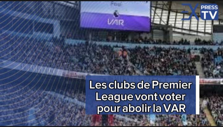 Les clubs de Premier League vont voter pour abolir la VAR