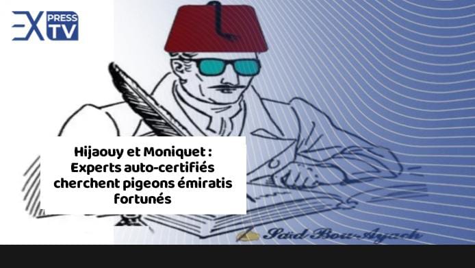 Hijaouy et Moniquet : Experts auto-certifiés cherchent pigeons émiratis fortunés