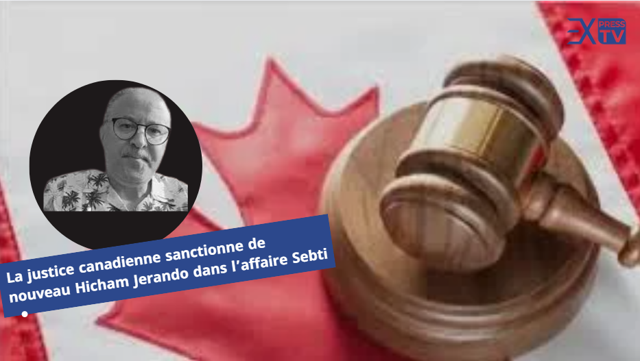 La justice canadienne sanctionne de nouveau Hicham Jerando dans l’affaire Sebti