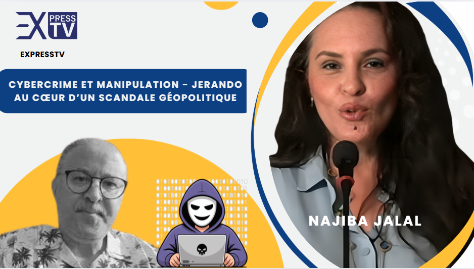 Cybercrime et manipulation – Jerando au cœur d’un scandale géopolitique
