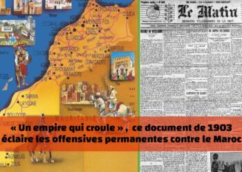 « Un empire qui croule » , ce document de 1903 éclaire les offensives permanentes contre le Maroc